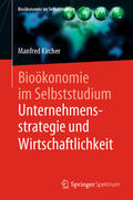 Kircher |  Bioökonomie im Selbststudium: Unternehmensstrategie und Wirtschaftlichkeit | eBook | Sack Fachmedien