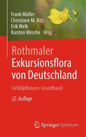 Müller / Ritz / Wesche | Rothmaler - Exkursionsflora von Deutschland. Gefäßpflanzen: Grundband | Buch | 978-3-662-61010-7 | sack.de