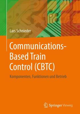 Schnieder | Schnieder, L: Communications-Based Train Control (CBTC) | Buch | 978-3-662-61012-1 | sack.de