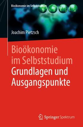 Pietzsch | Bioökonomie im Selbststudium: Grundlagen und Ausgangspunkte | Buch | 978-3-662-61024-4 | sack.de