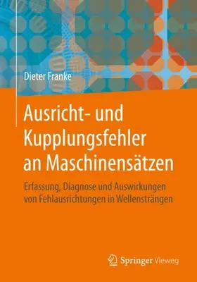 Franke |  Ausricht- und Kupplungsfehler an Maschinensätzen | Buch |  Sack Fachmedien