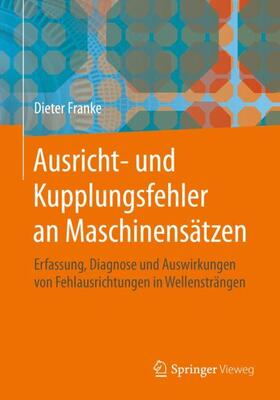 Franke | Franke, D: Ausricht- und Kupplungsfehler an Maschinensätzen | Buch | sack.de