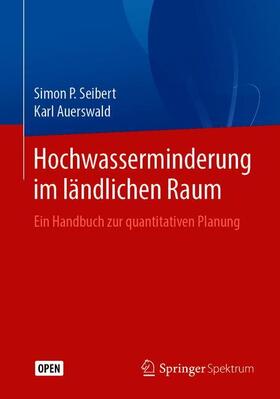 Auerswald / Seibert | Hochwasserminderung im ländlichen Raum | Buch | 978-3-662-61032-9 | sack.de