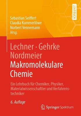 Seiffert / Vennemann / Kummerlöwe | Lechner, Gehrke, Nordmeier - Makromolekulare Chemie | Buch | 978-3-662-61108-1 | sack.de