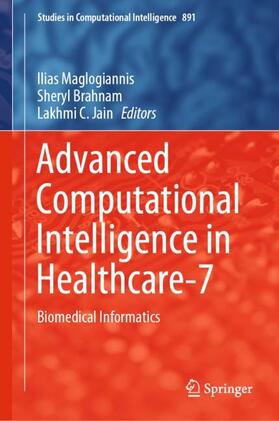 Maglogiannis / Jain / Brahnam |  Advanced Computational Intelligence in Healthcare-7 | Buch |  Sack Fachmedien