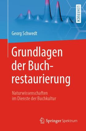 Schwedt | Grundlagen der Buchrestaurierung | Buch | 978-3-662-61123-4 | sack.de