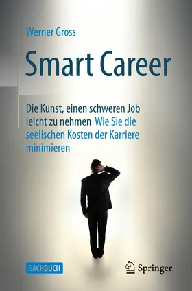 Gross |  Smart Career: Die Kunst, einen schweren Job leicht zu nehmen | Buch |  Sack Fachmedien