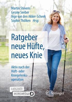Stevens / Seeber / van den Akker-Scheek | Ratgeber neue Hüfte, neues Knie | Buch | 978-3-662-61154-8 | sack.de