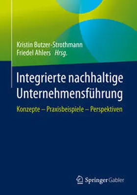 Ahlers / Butzer-Strothmann |  Integrierte nachhaltige Unternehmensführung | Buch |  Sack Fachmedien