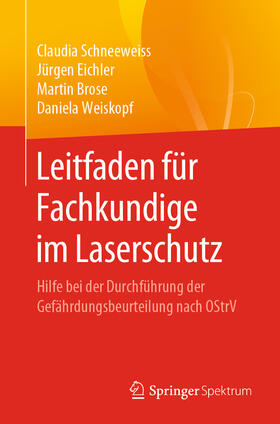 Schneeweiss / Eichler / Brose | Leitfaden für Fachkundige im Laserschutz | E-Book | sack.de