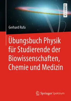 Rufa |  Übungsbuch Physik für Studierende der Biowissenschaften, Chemie und Medizin | eBook | Sack Fachmedien