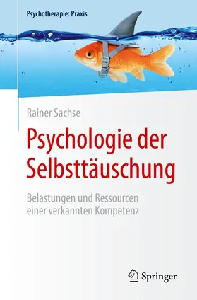 Sachse |  Psychologie der Selbsttäuschung | Buch |  Sack Fachmedien
