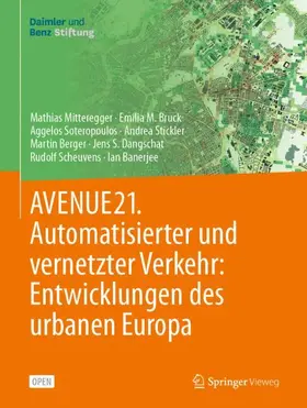 Mitteregger / Bruck / Soteropoulos |  AVENUE21. Automatisierter und vernetzter Verkehr: Entwicklungen des urbanen Europa | Buch |  Sack Fachmedien