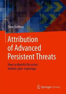 Steffens |  Attribution of Advanced Persistent Threats | Buch |  Sack Fachmedien