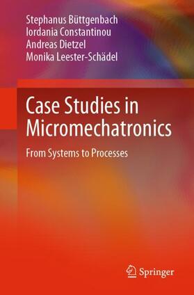 Büttgenbach / Leester-Schädel / Dietzel |  Case Studies in Micromechatronics | Buch |  Sack Fachmedien