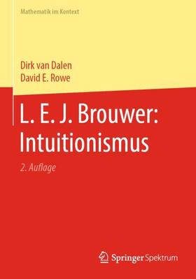 Rowe / van Dalen / Brouwer |  L. E. J. Brouwer: Intuitionismus | Buch |  Sack Fachmedien