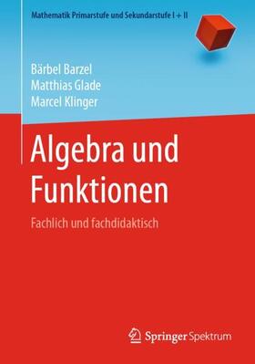 Barzel / Glade / Klinger |  Algebra und Funktionen | Buch |  Sack Fachmedien