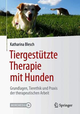 Blesch | Tiergestützte Therapie mit Hunden | Buch | 978-3-662-61439-6 | sack.de
