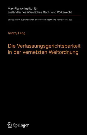 Lang |  Die Verfassungsgerichtsbarkeit in der vernetzten Weltordnung | Buch |  Sack Fachmedien