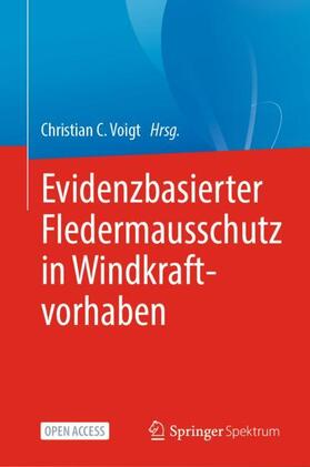 Voigt | Evidenzbasierter Fledermausschutz in Windkraftvorhaben | Buch | 978-3-662-61453-2 | sack.de
