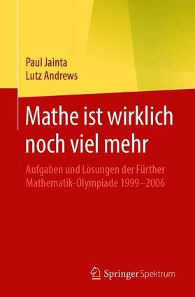 Andrews / Jainta | Mathe ist wirklich noch viel mehr | Buch | 978-3-662-61459-4 | sack.de