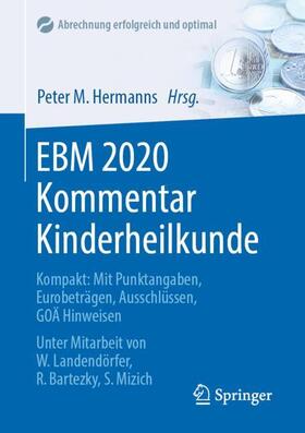 Hermanns / Landendörfer / Bartezky | EBM 2020 Kommentar Kinderheilkunde | Buch | 978-3-662-61465-5 | sack.de