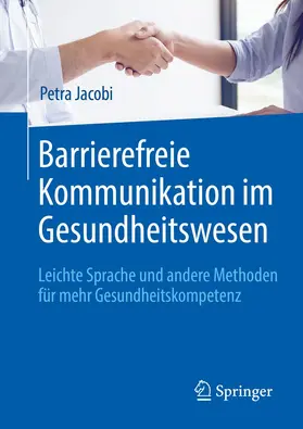 Jacobi | Barrierefreie Kommunikation im Gesundheitswesen | Buch | 978-3-662-61477-8 | sack.de