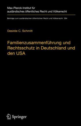 Schmitt |  Familienzusammenführung und Rechtsschutz in Deutschland und den USA | Buch |  Sack Fachmedien