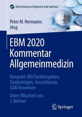 Hermanns / Büttner | EBM 2020 Kommentar Allgemeinmedizin | Buch | 978-3-662-61501-0 | sack.de