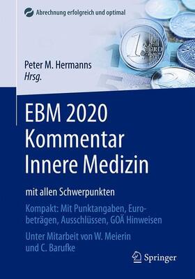 Hermanns / Meierin / Barufke | EBM 2020 Kommentar Innere Medizin mit allen Schwerpunkten | Buch | 978-3-662-61503-4 | sack.de