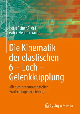 Andrä | Die Kinematik der elastischen 6 - Loch - Gelenkkupplung | Buch | 978-3-662-61529-4 | www.sack.de