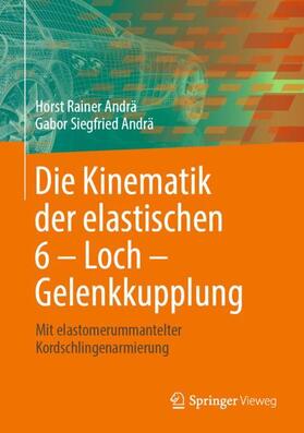Andrä | Die Kinematik der elastischen 6 ¿ Loch ¿ Gelenkkupplung | Buch | 978-3-662-61529-4 | sack.de