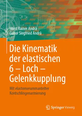Andrä |  Die Kinematik der elastischen 6 – Loch – Gelenkkupplung | eBook | Sack Fachmedien