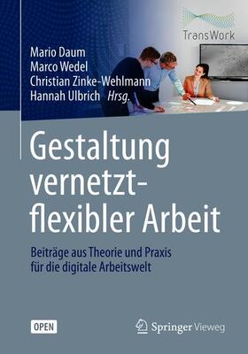Daum / Ulbrich / Wedel | Gestaltung vernetzt-flexibler Arbeit | Buch | 978-3-662-61559-1 | sack.de