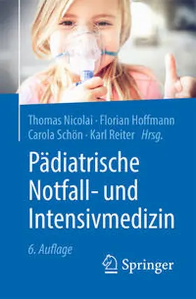 Nicolai / Hoffmann / Schön |  Pädiatrische Notfall- und Intensivmedizin | eBook | Sack Fachmedien