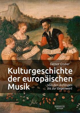 Gruber | Kulturgeschichte der europäischen Musik | Buch | 978-3-662-61629-1 | sack.de