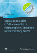 Korn |  Application of coupled CFD-DEM simulation to separation process in combine harvester cleaning devices | eBook | Sack Fachmedien