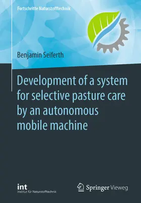 Seiferth | Development of a system for selective pasture care by an autonomous mobile machine | E-Book | www.sack.de