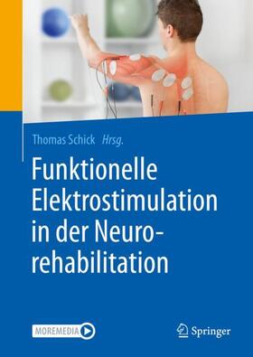 Schick | Funktionelle Elektrostimulation in der Neurorehabilitation | Buch | 978-3-662-61704-5 | sack.de