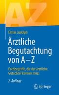 Ludolph |  Ärztliche Begutachtung von A - Z | Buch |  Sack Fachmedien