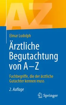 Ludolph |  Ärztliche Begutachtung von A - Z | eBook | Sack Fachmedien