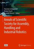 Schüppstuhl / Henrich / Tracht |  Annals of Scientific Society for Assembly, Handling and Industrial Robotics | Buch |  Sack Fachmedien