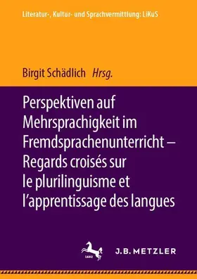 Schädlich |  Perspektiven auf Mehrsprachigkeit im Fremdsprachenunterricht - Regards croisés sur le plurilinguisme et l'apprentissage des langues | Buch |  Sack Fachmedien