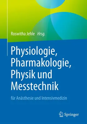 Jehle |  Physiologie, Pharmakologie, Physik und Messtechnik für Anästhesie und Intensivmedizin | Buch |  Sack Fachmedien