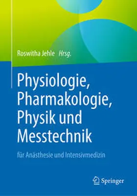 Jehle |  Physiologie, Pharmakologie, Physik und Messtechnik für Anästhesie und Intensivmedizin | eBook | Sack Fachmedien