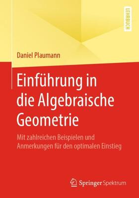 Plaumann | Einführung in die Algebraische Geometrie | Buch | 978-3-662-61778-6 | sack.de