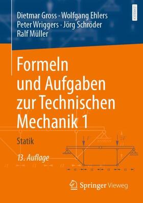 Gross / Ehlers / Wriggers | Formeln und Aufgaben zur Technischen Mechanik 1 | Buch | 978-3-662-61863-9 | sack.de