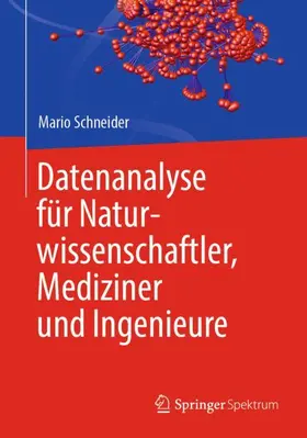 Schneider |  Datenanalyse für Naturwissenschaftler, Mediziner und Ingenieure | Buch |  Sack Fachmedien