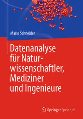 Schneider |  Datenanalyse für Naturwissenschaftler, Mediziner und Ingenieure | eBook | Sack Fachmedien