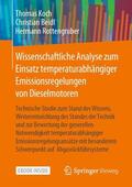 Koch / Beidl / Rottengruber |  Wissenschaftliche Analyse zum Einsatz temperaturabhängiger Emissionsregelungen von Dieselmotoren | Buch |  Sack Fachmedien